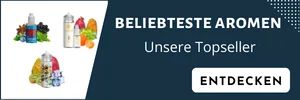 Die Beliebtesten Aromen der Kundschaft - Unsere Topseller.